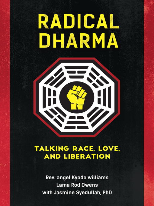 Title details for Radical Dharma by Rev. angel Kyodo williams - Available